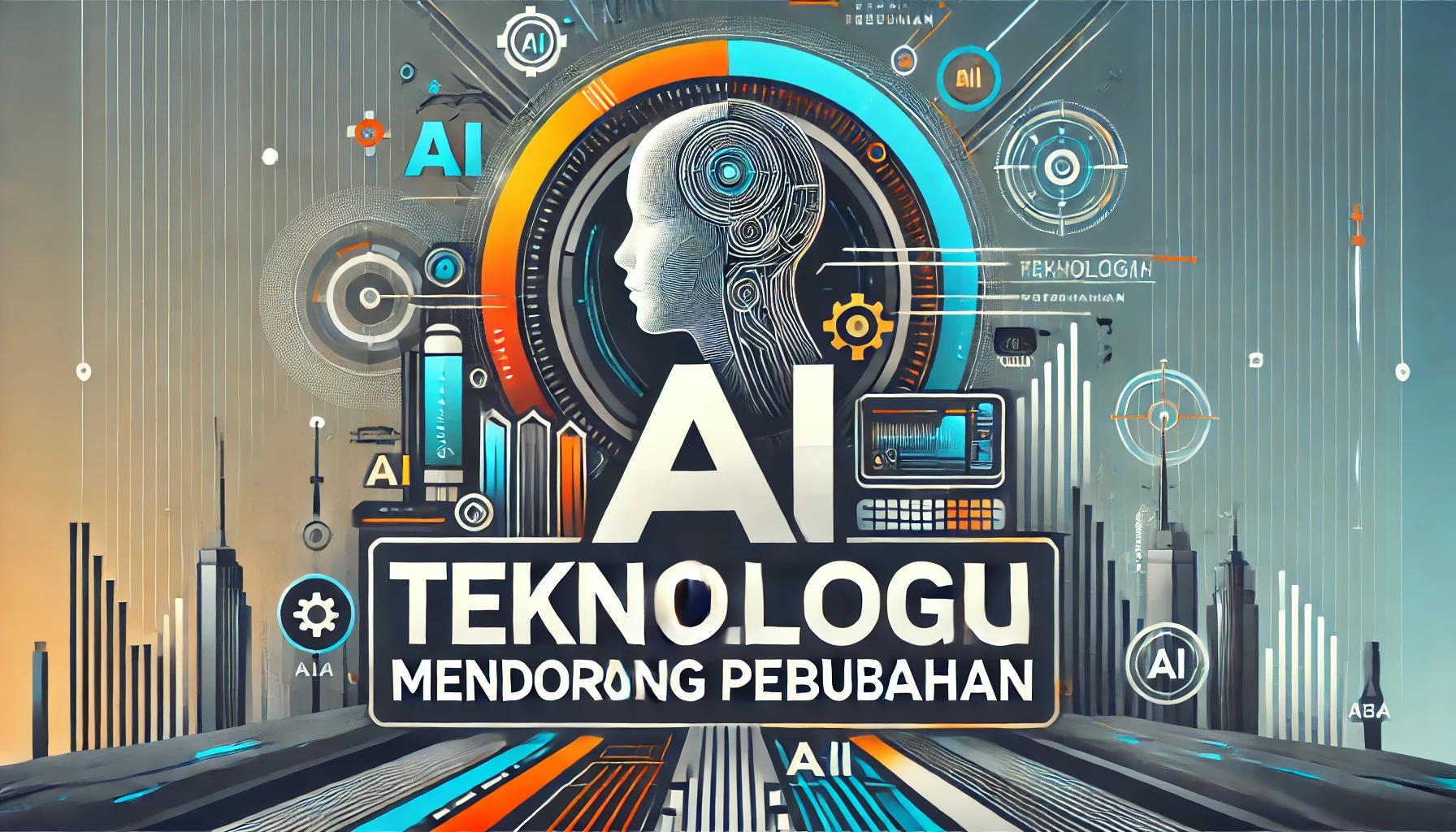 AI Teknologi Mendorong Perubahan 1 AI Teknologi Mendorong Perubahan