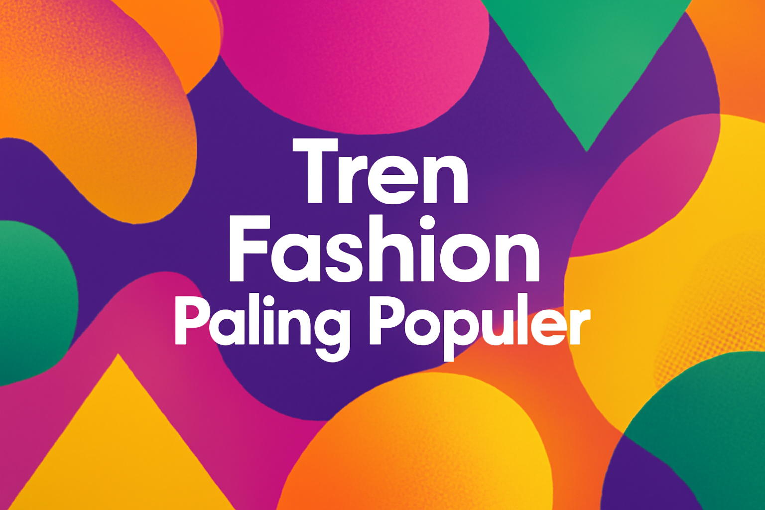 Tren Fashion Paling Populer 1 Tren Fashion Paling Populer